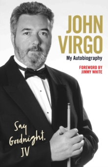 John Virgo: Say Goodnight, JV - My Autobiography