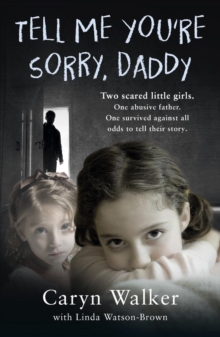 Tell Me You're Sorry, Daddy, Paperback / softback Book Tell Me You're Sorry, Daddy, Paperback / softback Book