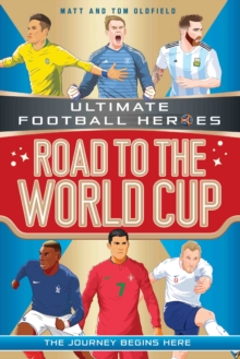 Road to the World Cup (Ultimate Football Heroes - the Number 1 football series) : Collect them all!