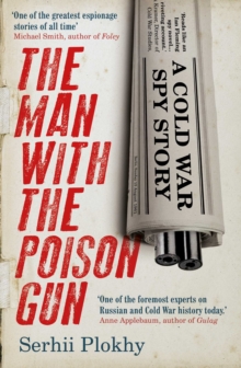 The Man with the Poison Gun : A Cold War Spy Story