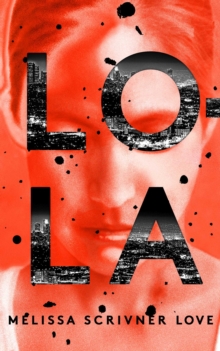 Lola : Winner of the John Creasey New Blood Dagger for Best Debut Crime Novel of 2018, EPUB eBook Lola : Winner of the John Creasey New Blood Dagger for Best Debut Crime Novel of 2018, EPUB eBook