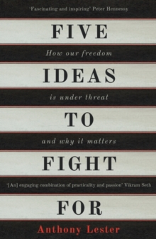 Five Ideas to Fight For : How Our Freedom Is Under Threat and Why It Matters, Paperback Book Five Ideas to Fight For : How Our Freedom Is Under Threat and Why It Matters, Paperback Book