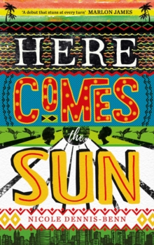 Here Comes the Sun : 'Stuns at every turn' - Marlon James