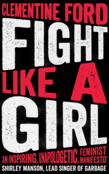 Fight Like A Girl, Paperback / softback Book Fight Like A Girl, Paperback / softback Book