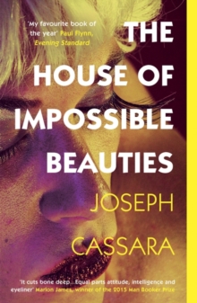 The House of Impossible Beauties : 'Equal parts attitude, intelligence and eyeliner.' - Marlon James