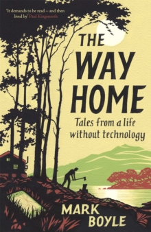 The Way Home : Tales from a Life Without Technology