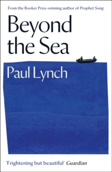 Beyond the Sea : From the Booker-winning author of Prophet Song