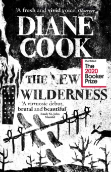 The New Wilderness : SHORTLISTED FOR THE BOOKER PRIZE 2020