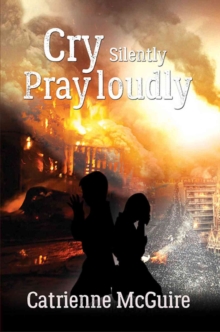 Cry Silently Pray Loudly, Paperback Book Cry Silently Pray Loudly, Paperback Book