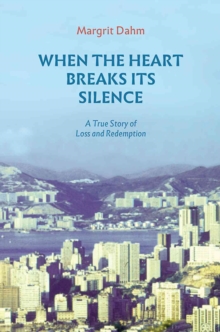WHEN THE HEART BREAKS ITS SILENCE, Book WHEN THE HEART BREAKS ITS SILENCE, Book