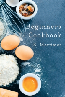 Beginners Cookbook, Hardback Book Beginners Cookbook, Hardback Book