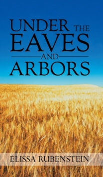 Under The Eaves And Arbors, Hardback Book Under The Eaves And Arbors, Hardback Book