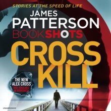 Cross Kill : BookShots, CD-Audio Book Cross Kill : BookShots, CD-Audio Book