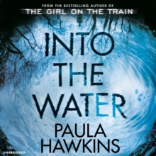 Into the Water : The Sunday Times Bestseller, CD-Audio Book Into the Water : The Sunday Times Bestseller, CD-Audio Book