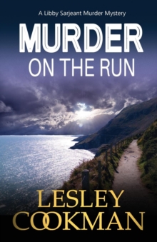 Murder on the Run : A Libby Sarjeant Murder Mystery, Paperback / softback Book Murder on the Run : A Libby Sarjeant Murder Mystery, Paperback / softback Book