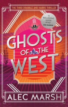 Ghosts of the West : Don't miss the new action-packed Drabble and Harris thriller!