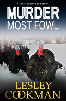 Murder Most Fowl : A Libby Sarjeant Short Story