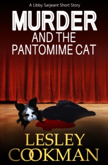 Murder and The Pantomime Cat : A Libby Sarjeant Short Story