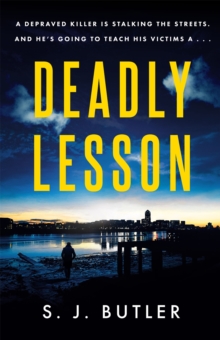 Deadly Lesson : A twisting and unflinching thriller