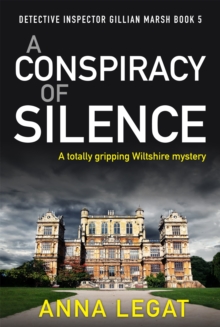 A Conspiracy of Silence : a gripping and addictive mystery thriller (DI Gillian Marsh 5)