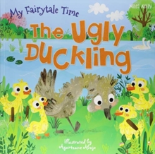 My Fairytale Time: The Ugly Duckling, Paperback / softback Book My Fairytale Time: The Ugly Duckling, Paperback / softback Book