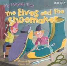 My Fairytale Time: The Elves and the Shoemaker, Paperback / softback Book My Fairytale Time: The Elves and the Shoemaker, Paperback / softback Book