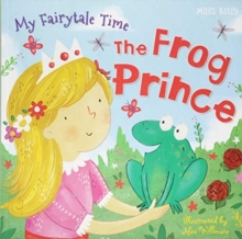 My Fairytale Time: The Frog Prince, Paperback / softback Book My Fairytale Time: The Frog Prince, Paperback / softback Book