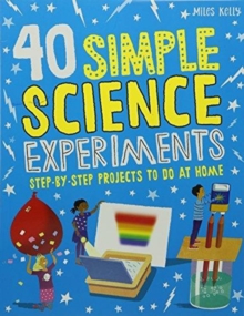 40 Simple Science Experiments, Paperback / softback Book 40 Simple Science Experiments, Paperback / softback Book