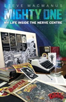 The Mighty One : My Life Inside the Nerve Centre