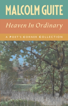 Heaven in Ordinary : A Poet's Corner Collection