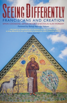 Seeing Differently : Franciscans and Creation