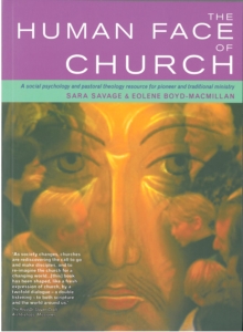 The Human Face of Church : A Social Psychology and Pastoral Theology Resource for Pioneer and Traditional Ministry