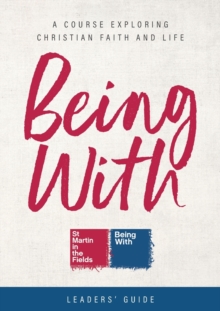 Being With Leaders' Guide : A Course Exploring Christian Faith and Life