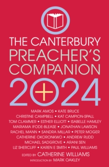 The 2024 Canterbury Preacher's Companion : 150 complete sermons for Sundays, Festivals and Special Occasions - Year B