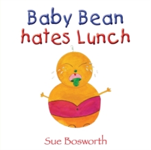 Baby Bean Hates Lunch, Paperback / softback Book Baby Bean Hates Lunch, Paperback / softback Book