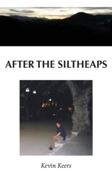 After the Siltheaps, Paperback / softback Book After the Siltheaps, Paperback / softback Book