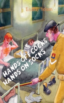 Hands Off Cocks, Hands On Socks : In the Service of the Nation