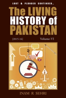 The Living History of Pakistan : Volume VI, Paperback Book The Living History of Pakistan : Volume VI, Paperback Book