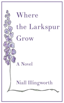 Where the Larkspur Grow, Paperback / softback Book Where the Larkspur Grow, Paperback / softback Book