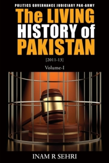 The Living History of Pakistan (2011-2013) : Volume I, Paperback Book The Living History of Pakistan (2011-2013) : Volume I, Paperback Book