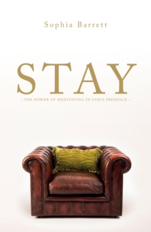 STAY - The Power of Meditating in God's Presence