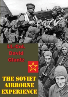 The Soviet Airborne Experience [Illustrated Edition]