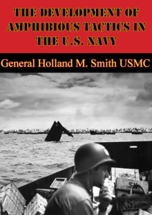 The Development Of Amphibious Tactics In The U.S. Navy