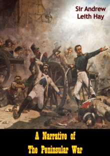 A Narrative of The Peninsular War