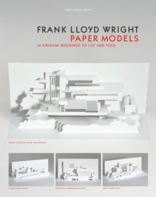 Frank Lloyd Wright Paper Models : 14 Kirigami Buildings to Cut and Fold, Miscellaneous print Book Frank Lloyd Wright Paper Models : 14 Kirigami Buildings to Cut and Fold, Miscellaneous print Book