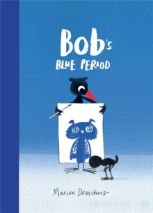 Bob's Blue Period, Hardback Book Bob's Blue Period, Hardback Book