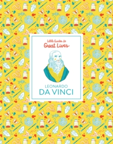 Leonardo Da Vinci : Little Guides to Great Lives