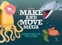 Make and Move Mega: Creatures of the Deep, Paperback / softback Book Make and Move Mega: Creatures of the Deep, Paperback / softback Book