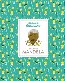 Nelson Mandela : Little Guides to Great Lives