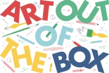 Art Out Of The Box : Creativity Games For Artists Of All Ages